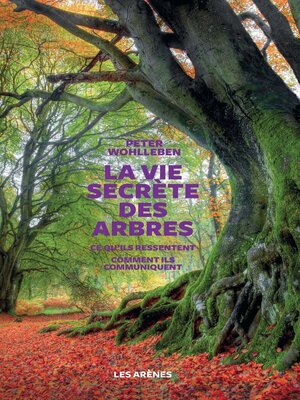 cover image of La vie secrète des arbres